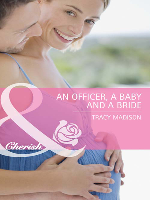 Title details for An Officer, a Baby and a Bride by Tracy Madison - Available